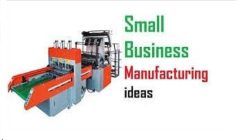 Top-Best-Manufacturing-Business-Ideas-with-low-investment-and-high-profits