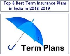 Top 8 Best Term Insurance Plans in India in 2018-2019