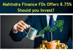 Mahindra Finance FDs Offers high interest – Should you invest