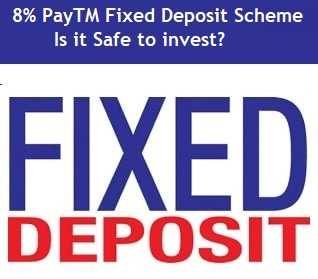 8 Paytm Fixed Deposit Scheme Is It Safe To Invest