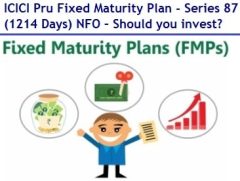 ICICI Pru Fixed Maturity Plan - Series 87 (1214 Days) NFO Review