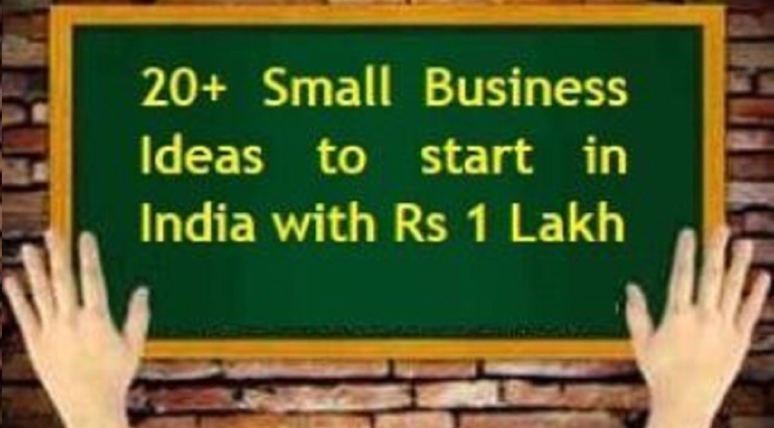 20+ Small Business Ideas to start in India with Rs 1 Lakh