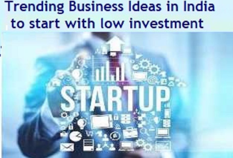 10 Trending Business Ideas in India to start with low investment