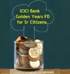 ICICI Bank Golden Years FD for Senior Citizens – Should you invest
