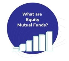 What are Equity Mutual Funds and how they can provide a secure financial future