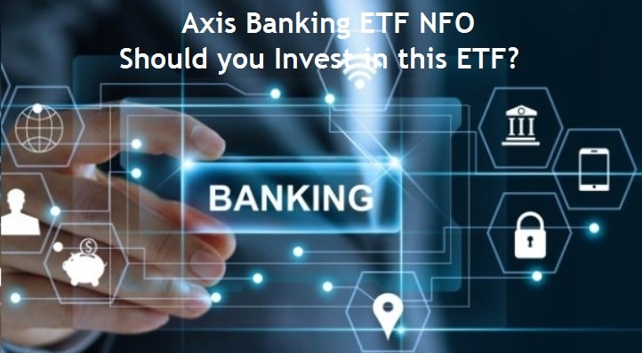 Axis Banking ETF NFO Review – Should you Invest