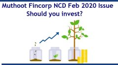 Muthoot Fincorp NCD Feb 2020 Issue Opens – Should you invest