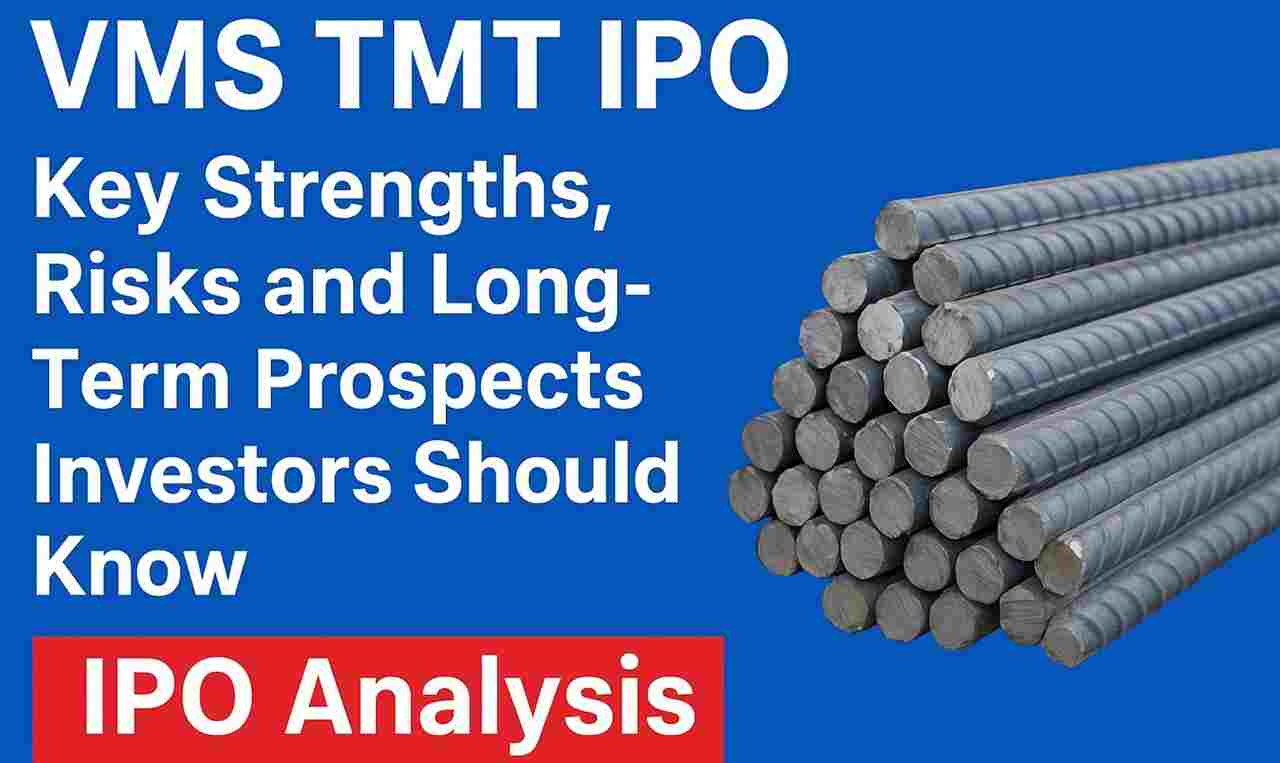 VMS TMT IPO – Key Strengths, Risks and Long-Term Prospects Investors Should Know