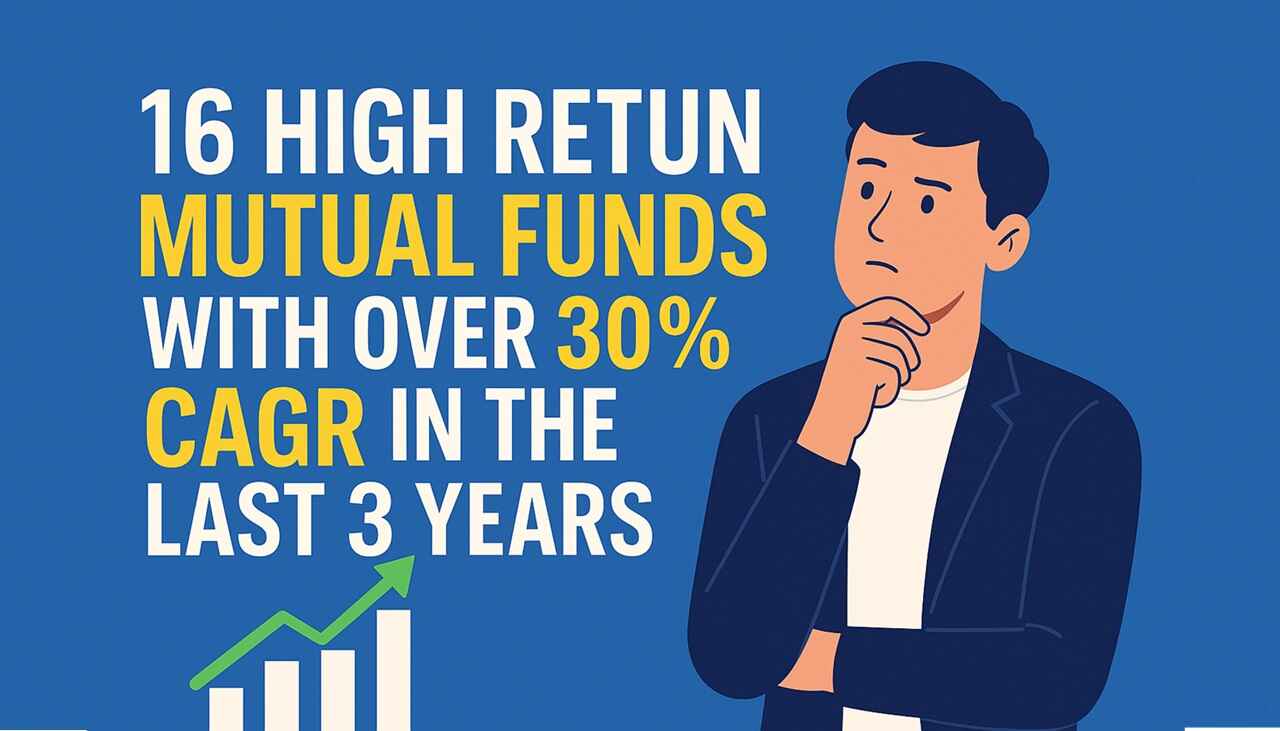 16 High Return Mutual Funds with Over 30 percent CAGR in the Last 3 Years