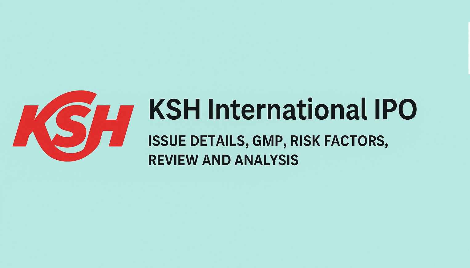 KSH International IPO Details