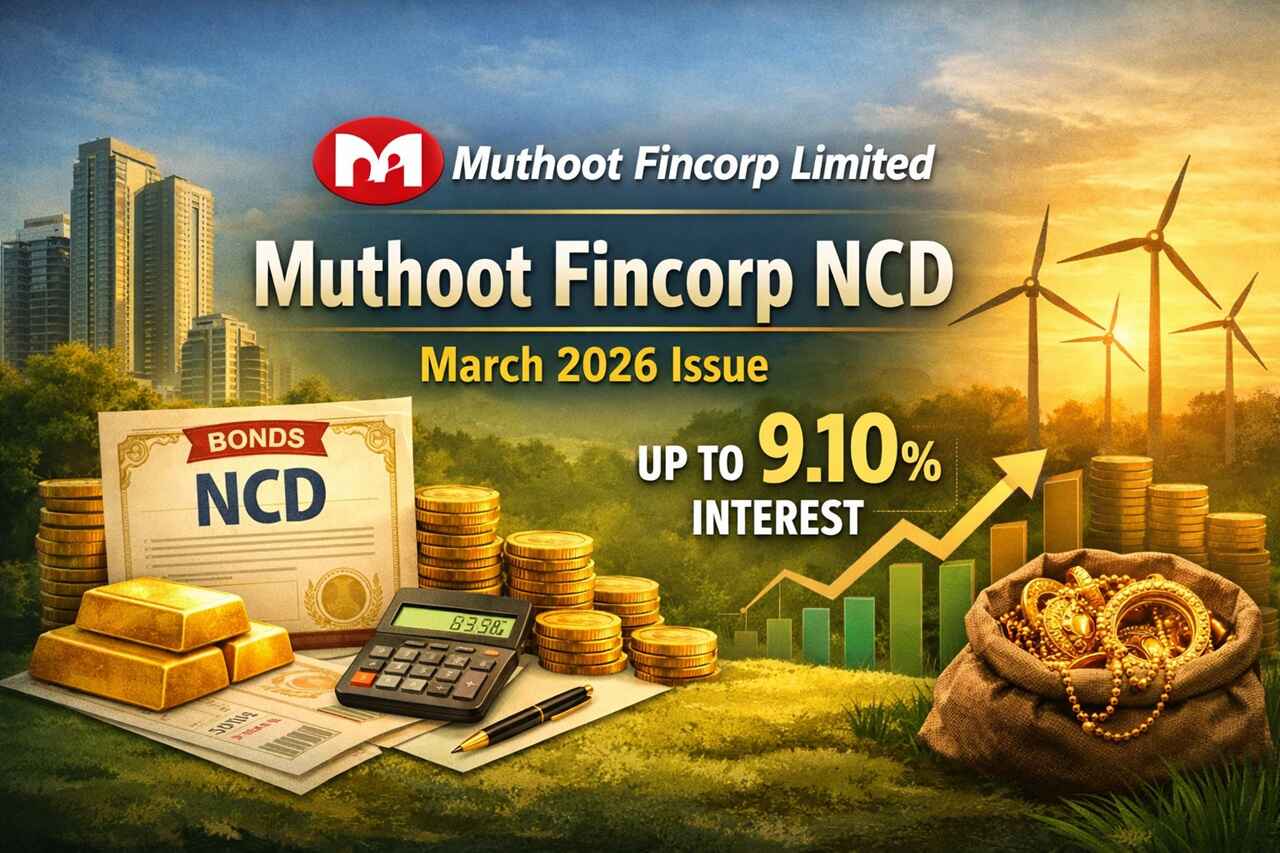 Muthoot Fincorp NCD March 2026 Review – Interest Rates Up to 9.1 percent (1)