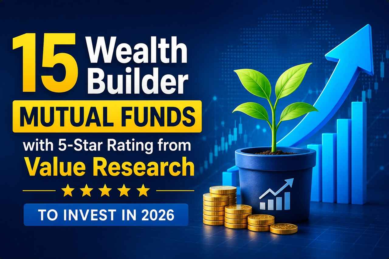 15 Wealth Builder Mutual Funds with 5 Star Rating from Value Research to Invest in 2026