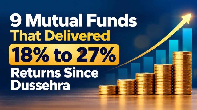 9 Mutual Funds with 18 percent to 27 percent Returns Since Dussehra
