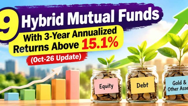 9 hybrid mutual funds delivered above 15 point 1 percent 3 year annualized returns as of Oct 1 2026