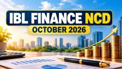 IBL Finance NCD October 2026 - Should You Invest