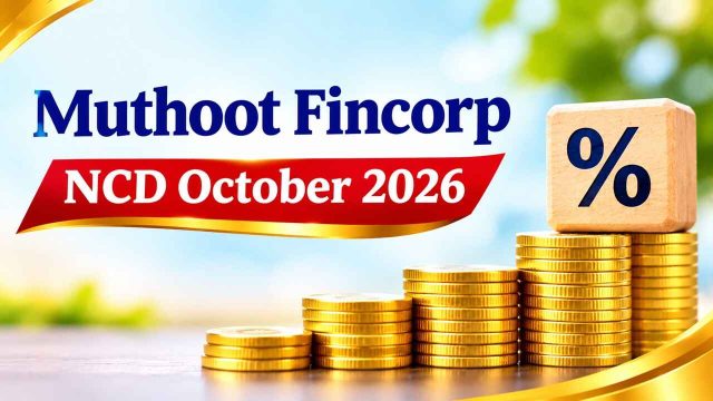 Muthoot Fincorp NCD Oct-2026 - Details and Review